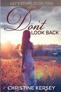 Don't Look Back: (Lily's Story, Book 2)