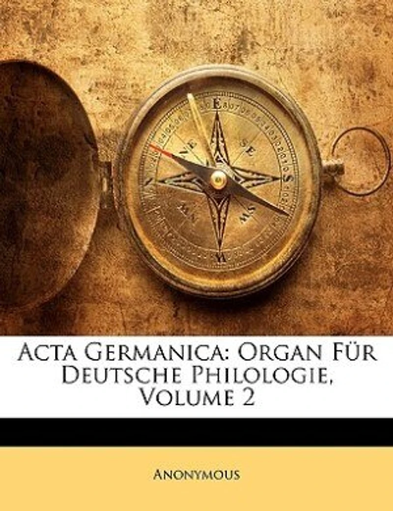 Acta Germanica: Organ Für Deutsche Philologie, Volume 2