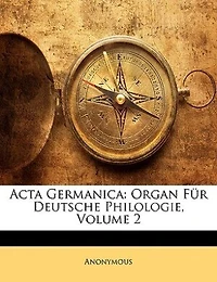 Acta Germanica: Organ Für Deutsche Philologie, Volume 2