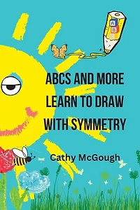 ABCs and More Learn to Draw with Symmetry Book 2
