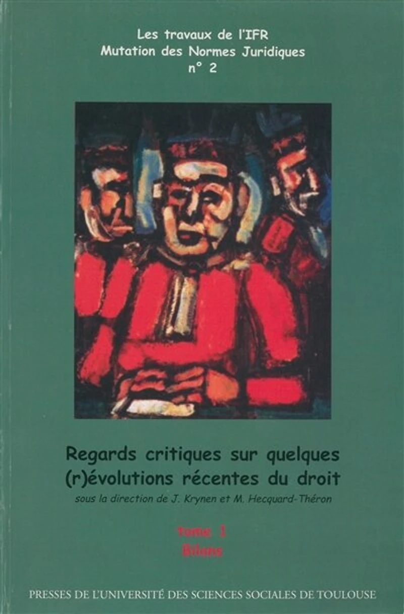 Regards critiques sur quelques (r)évolutions récentes du droit: Tome 1 : Bilans et Tome 2 : Réformes-Révolutions
