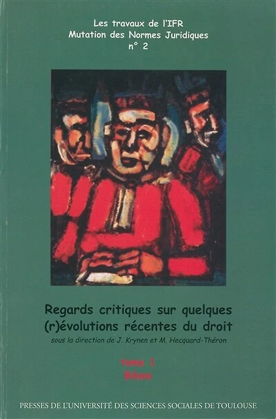 Regards critiques sur quelques (r)évolutions récentes du droit: Tome 1 : Bilans et Tome 2 : Réformes-Révolutions