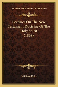 Lectures On The New Testament Doctrine Of The Holy Spirit (1868)