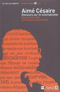 Aimé Césaire, Discours sur le colonialisme: dit par Antoine Vitez