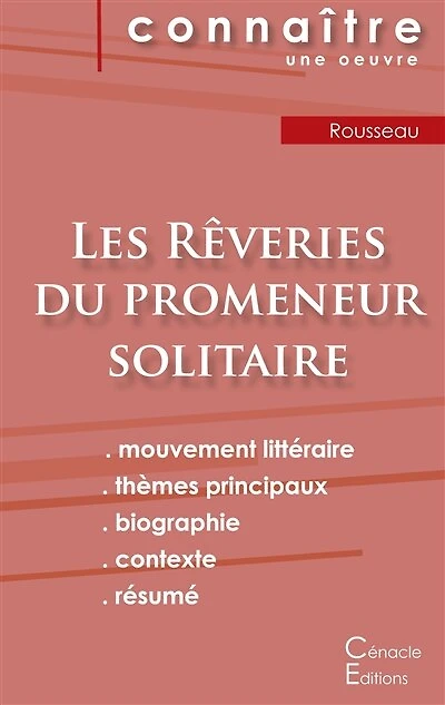 Fiche de lecture Les Rêveries du promeneur solitaire de Jean-Jacques Rousseau (analyse littéraire de référence et résumé complet)