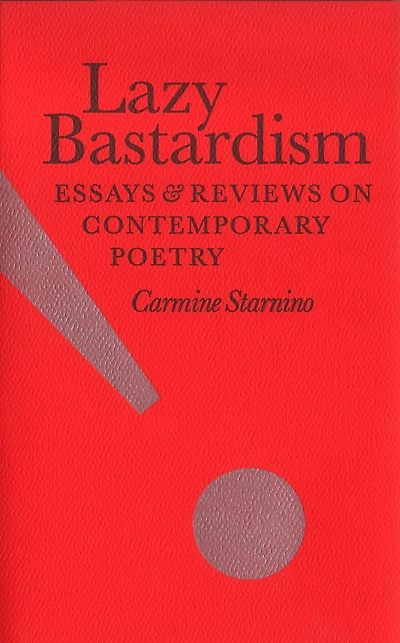 Lazy Bastardism: Essays & Reviews on Contemporary Poetry