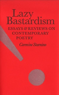 Lazy Bastardism: Essays & Reviews on Contemporary Poetry