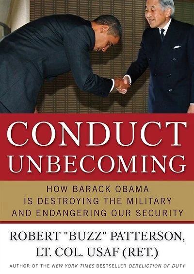 Conduct Unbecoming: How Barack Obama Is Destroying the Military and Endangering Our Security