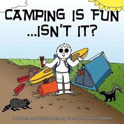 Camping Is Fun...Isn't It?