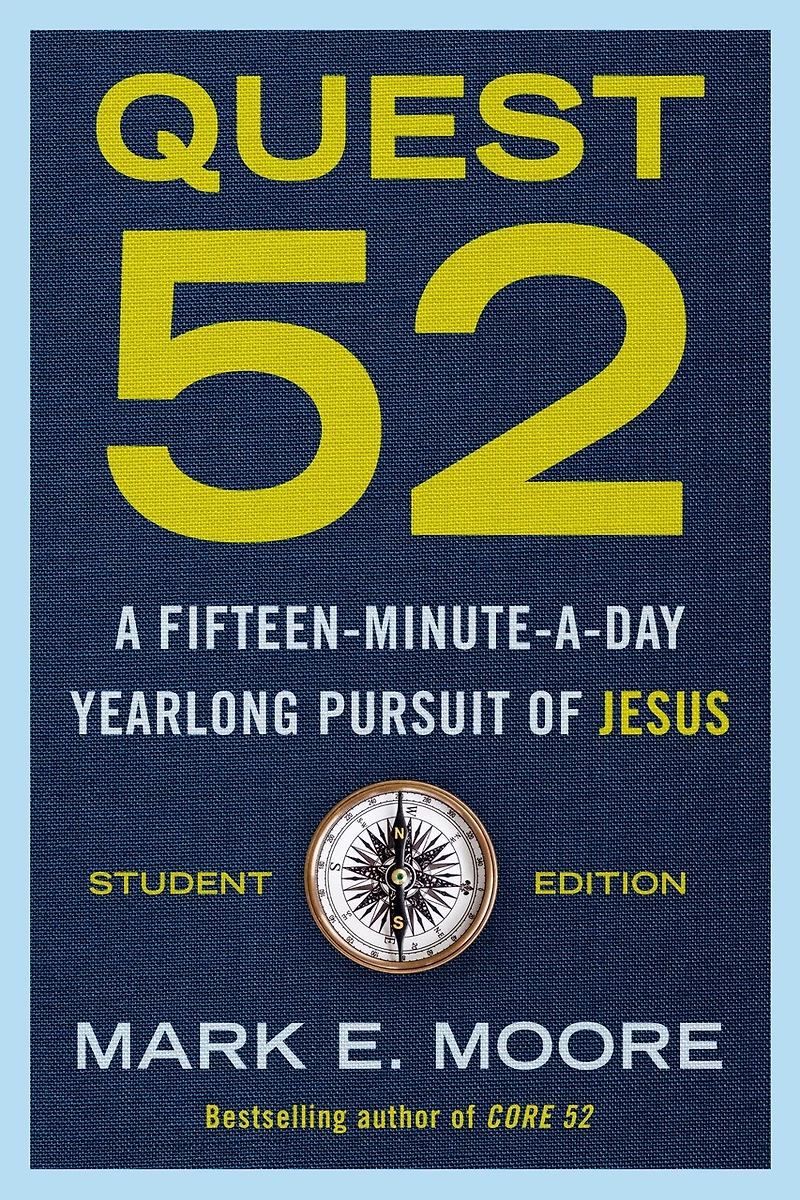 Quest 52 Student Edition: A Fifteen-minute-a-day Yearlong Pursuit Of Jesus
