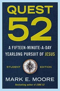 Quest 52 Student Edition: A Fifteen-minute-a-day Yearlong Pursuit Of Jesus