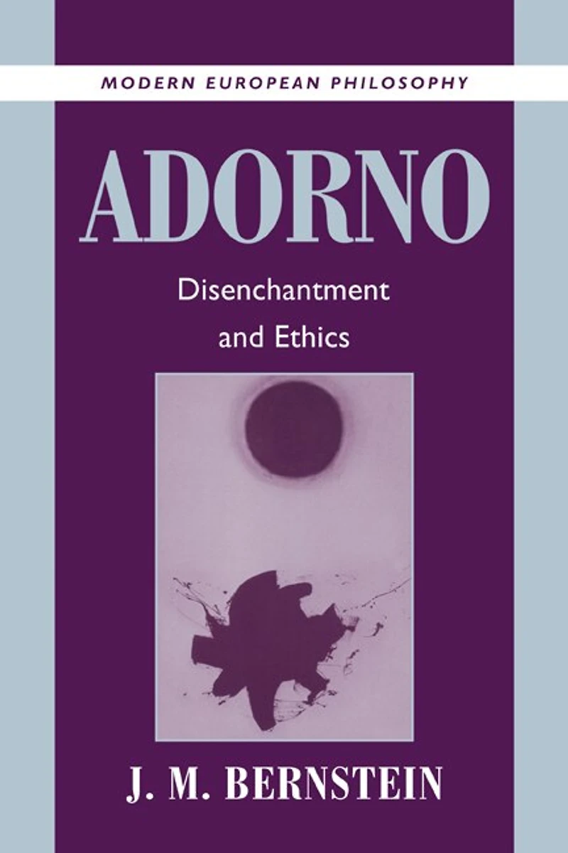 Adorno: Disenchantment and Ethics