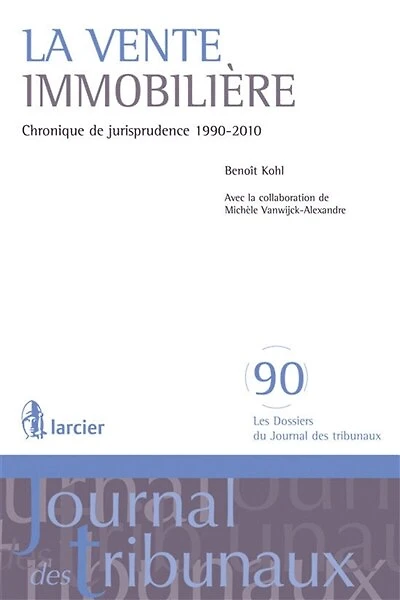 La vente immobilière: chronique de jurisprudence, 1990-2010