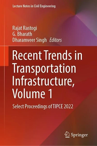 Recent Trends Transportation Infrastructure, Volume 1: Select Proceedings of TIPCE 2022