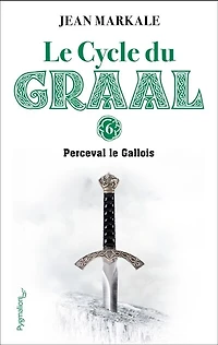le Cycle du Graal (Tome 6) - Perceval Gallois