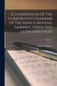 A Compendium Of The Comparative Grammar Of The Indo-european, Sanskrit
