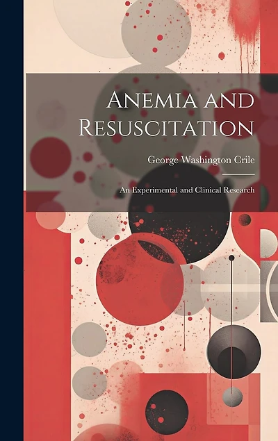 Anemia and Resuscitation: An Experimental and Clinical Research