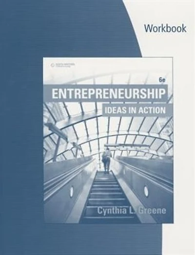 Student Workbook: Entrepreneurship: Ideas In Action, 6th