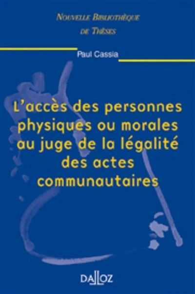Accès des personnes physiques et morales au juge de la légalité des actes communautaires