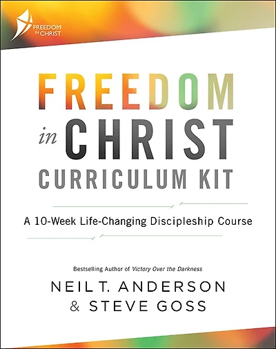 FREEDOM IN CHRIST CURRICULUM KIT: A 10-Week Life-Changing Discipleship Course