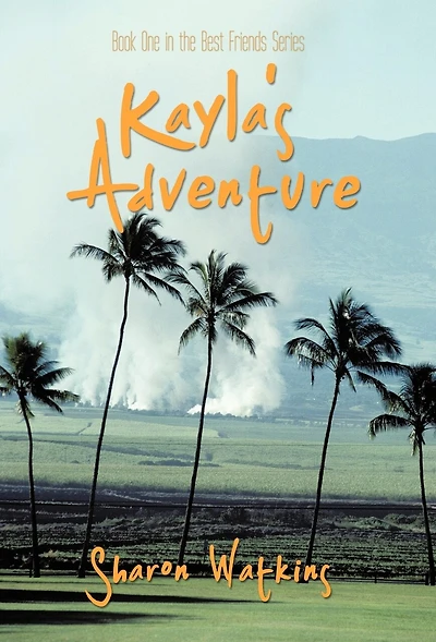 Kayla's Adventure: Book One the Best Friends Series