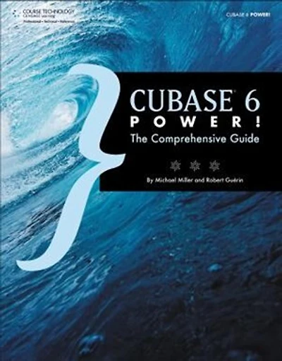 Cubase 6 Power!: The Comprehensive Guide