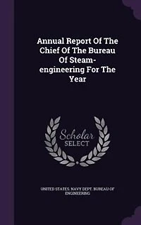 Annual Report Of The Chief Bureau Steam-engineering For Year