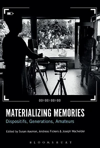 Materializing Memories: Dispositifs, Generations, Amateurs