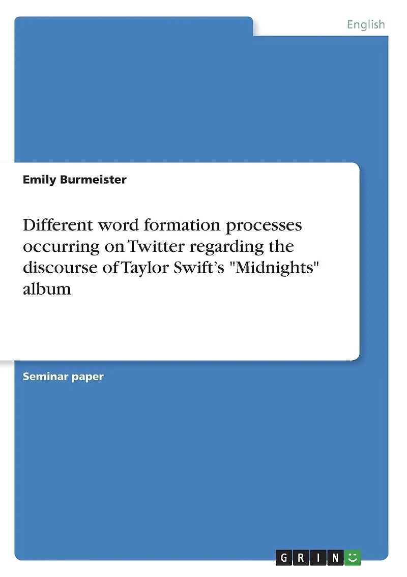 Different word formation processes occurring on Twitter regarding the discourse of Taylor Swift's "Midnights" album