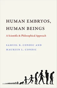Human Embryos, Human Beings: A Scientific and Philosophical Approach