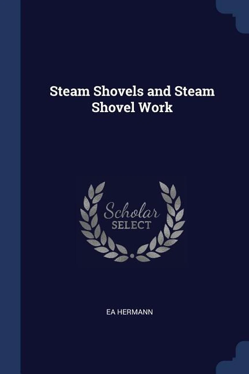 Steam Shovels and Shovel Work