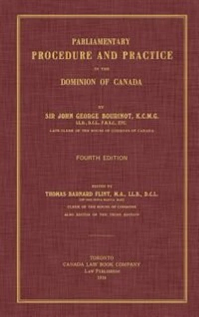 Parliamentary Procedure and Practice in the Dominion of Canada. Fourth Edition.