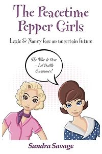 The Peacetime Pepper Girls: (Lexie & Nancy face an uncertain future)