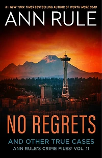 No Regrets: Ann Rule's Crime Files: Volume 11