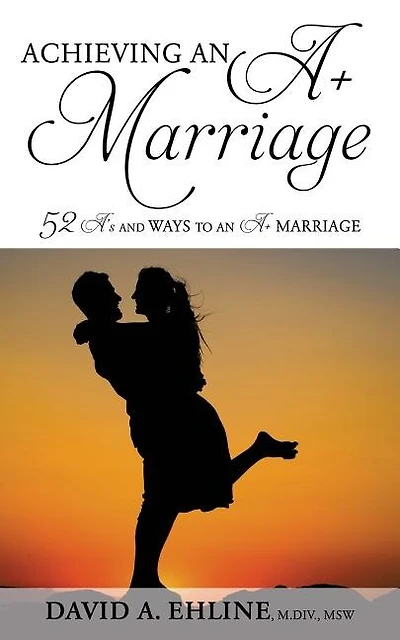 Achieving an A+ Marriage