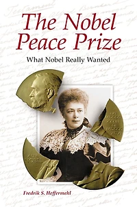 The Nobel Peace Prize: What Really Wanted