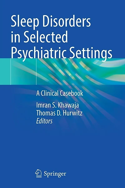 Sleep Disorders in Selected Psychiatric Settings: A Clinical Casebook