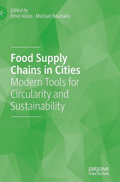 Food Supply Chains Cities: Modern Tools for Circularity and Sustainability