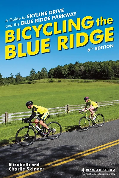 Bicycling The Blue Ridge: A Guide To Skyline Drive And The Blue Ridge Parkway