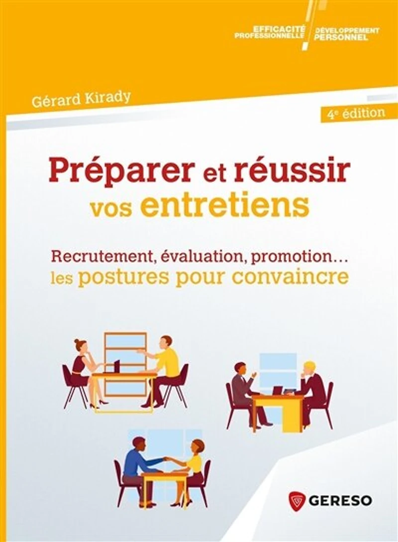 Préparer & réussir vos entretiens: recrutement, évaluation, promotion...