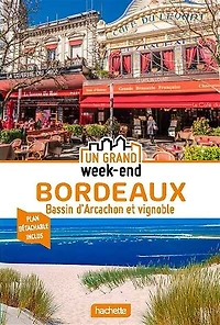 Bordeaux: bassin d'Arcachon et vignoble