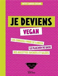 Je deviens vegan: petit cahier cuisine