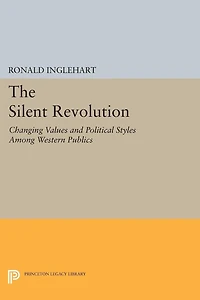 The Silent Revolution: Changing Values and Political Styles Among Western Publics