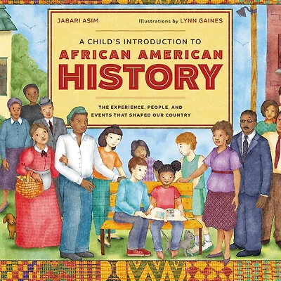 A Child's Introduction to African American History: The Experiences, People