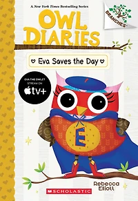 Eva Saves the Day: A Branches Book (Owl Diaries #22)