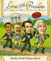 Lives of the Presidents: Fame, Shame (and What Neighbors Thought)
