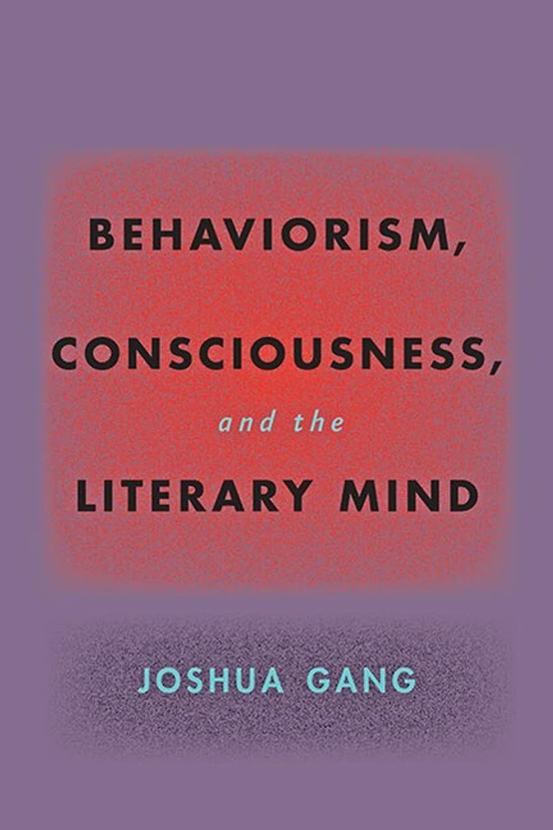 Behaviorism, Consciousness, and the Literary Mind