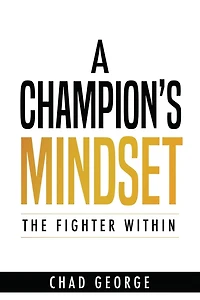 A Champion's Mindset: The Fighter Within