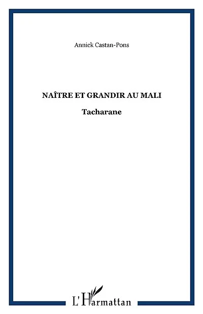 Naître et grandir au Mali: Tacharane
