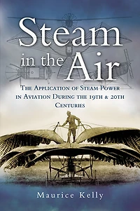 Steam the Air: Application of Power Aviation During 19th & 20th Centuries